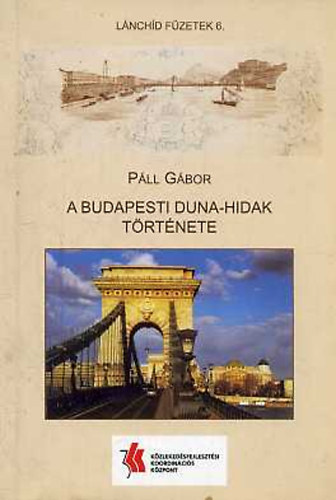 A budapesti Duna-hidak trtnete (Lnchd fzetek 6.)