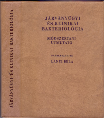 L�nyi B�la - J�rv�ny�gyi �s klinikai bakteriol�gia. M�dszertani �tmutat�