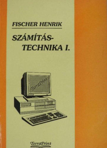 Fischer Henrik - Sz�m�t�stechnika I