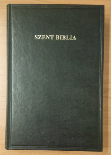 Szent Biblia(fordtotta Kroli Gspr)