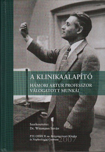 A klinikaalap�t� (H�mori Artur professzor v�logatott munk�i)- dedik�lt