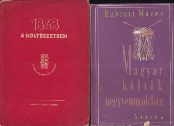 2 db. magyar szabadsgharccal kapcsolatos versantolgia (1848 a kltszetben + Magyar kltk negyvennyolcban)