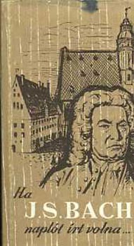 Hammerschlag Jnos - Ha J. S. Bach naplt rt volna...