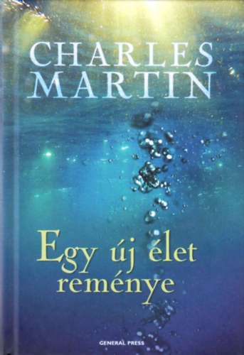 Charles Martin - Egy j let remnye