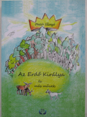Az erd kirlya s ms mvek
