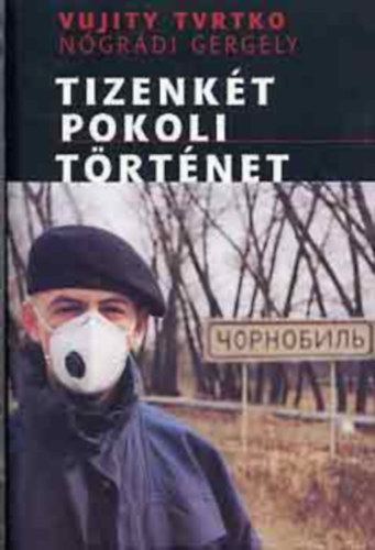 Tizenkt Pokoli Trtnet   (Fekete-fehr fotkkal illusztrlt., teljes kiads)