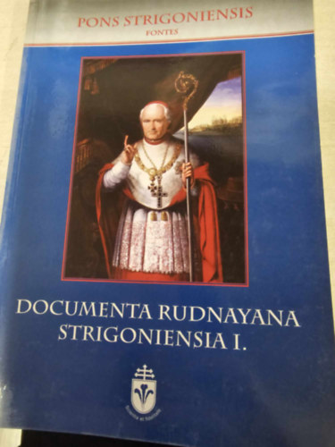 Documenta Rudnayana Strigoniensia I.