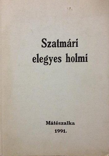 Szatm�ri elegyes holmi