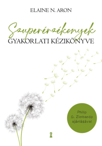 Elaine N. Aron - Szuperrzkenyek gyakorlati kziknyve