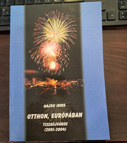 Otthon, Eurpban - Tiszajvros (2001-2004)