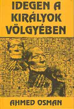 Ahmed Osman - Idegen a kirlyok vlgyben