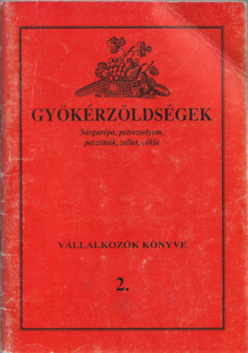 Gy�k�rz�lds�gek - S�rgar�pa, petrezselyem, pasztin�k, zeller, c�kla