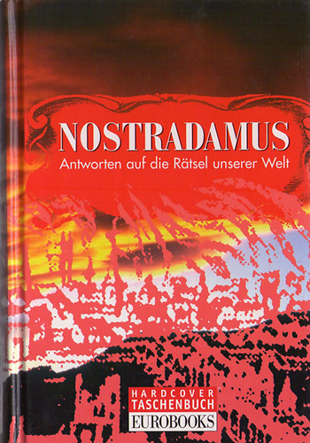 Nostradamus Antworten auf die Raetsel unserer Welt