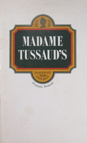 Madame Tussaud's Illustrated Guide