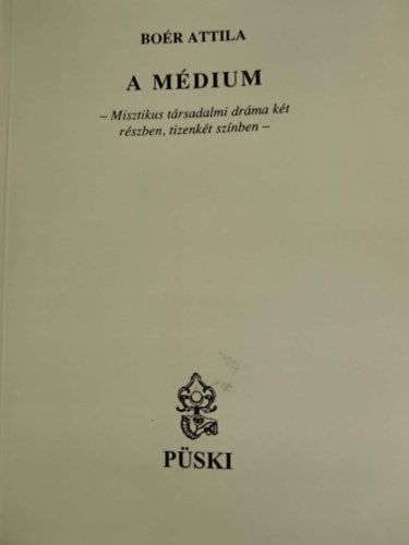 A m�dium-Misztikus t�rsadalmi dr�ma k�t r�szben, tizenk�t sz�nben