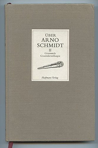 Thomas Schreiber Hans-Michael Bock - Über Arno Schmidt II - Gesammelte Gesamtdarstellungen