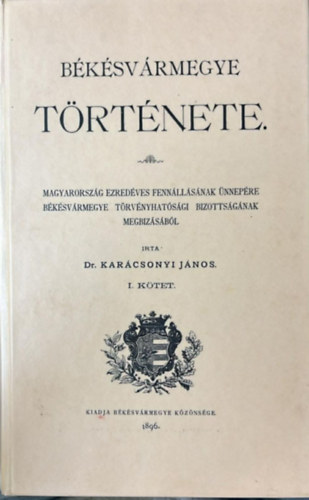 B�k�sv�rmegye t�rt�nete I. (reprint)
