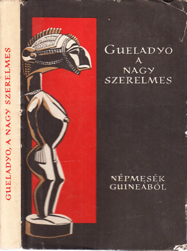 Gueladyo, a nagy szerelmes (N�pmes�k Guine�b�l) - N�pek mes�i sorozat - Eur�pa K�nyvkiad�
