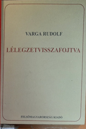 Varga Rudolf - Llegzetvisszafojtva