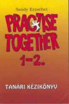 Practise together 1-2. (Tanri kziknyv)