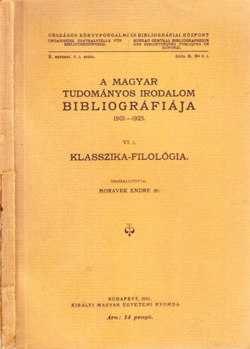 A magyar tudomnyos irodalom bibliogrfija 1901-1925. (Klasszika-filolgia)