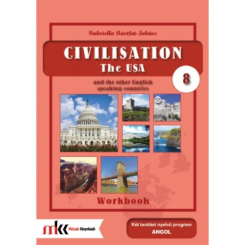Gabriella Brtfai-Juhsz - Civilisation Workbook 8 - The USA and the other english speaking countries