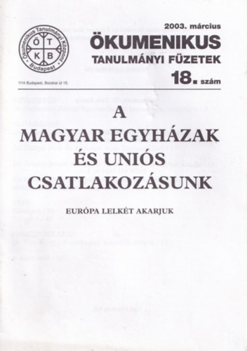 A magyar egyhzak s unis csatlakozsunk - kumenikus Tanulmnyi Fzetek, 2003. mrcius 18. szm