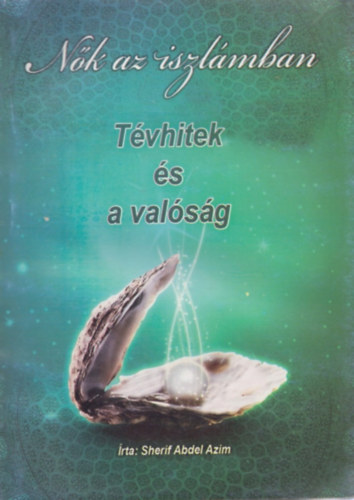 Nk az iszlmban - Tvhitek s a valsg