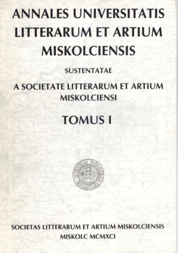 Annales Universitatis Litterarum et artium Miskolciensis Tomus I.