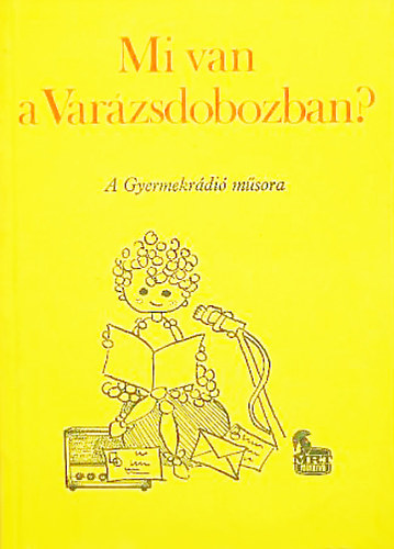 Dr. Strausz Imrn Zala Zsuzsa  (szerk.) - Mi van a Varzsdobozban? - A Gyermekrdi msora