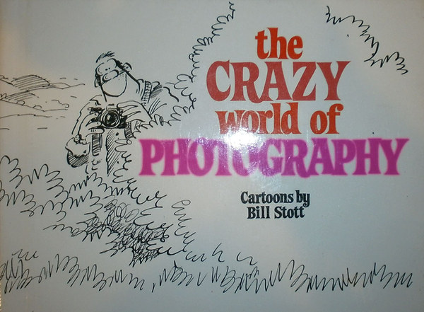 Bill Stott - The Crazy World of Photography