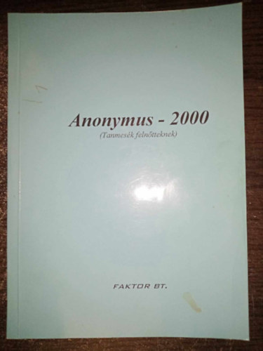 Anonymus - 2000 (Tanmes�k feln�tteknek)