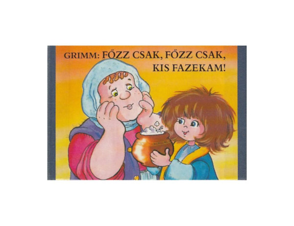 Fzz csak, fzz csak, kis fazekam!