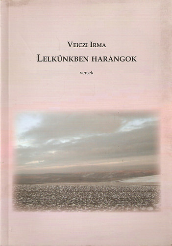 Veiczi Irma - Lelknkben harangok