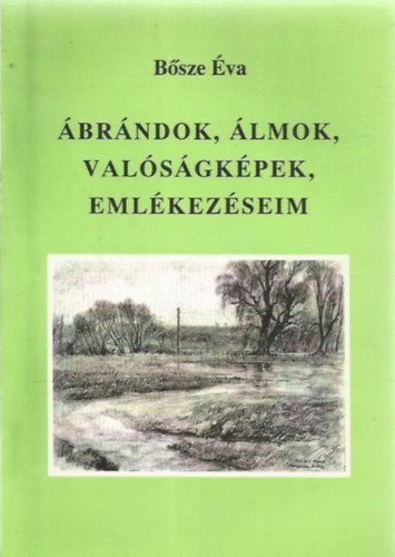 �br�ndok, �lmok, val�s�gk�pek, eml�kez�seim