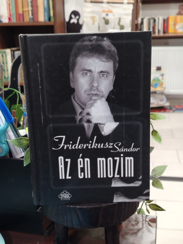 Az �n mozim - dedik�lt p�ld�ny Friderikusz S�ndor �ltal