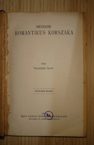Nietzsche romantikus korszaka (Harmadik kiad�s)