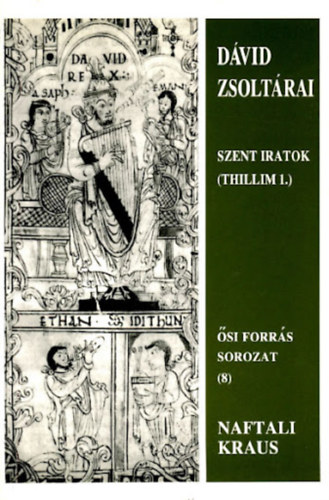 D�vid zsolt�rai - Szent iratok (Thillim 1.) - �si forr�s sorozat (8)