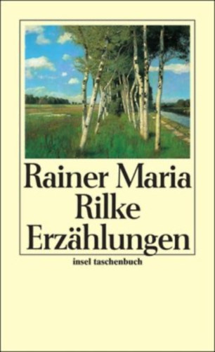 Rainer Maria Rilke - Die Erz�hlungen
