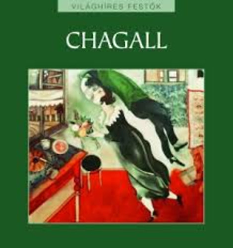 Nagy Mzes Rita  (szerk.) - Chagall - Vilghres festk 22.