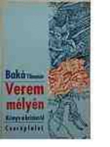 Verem mélyén