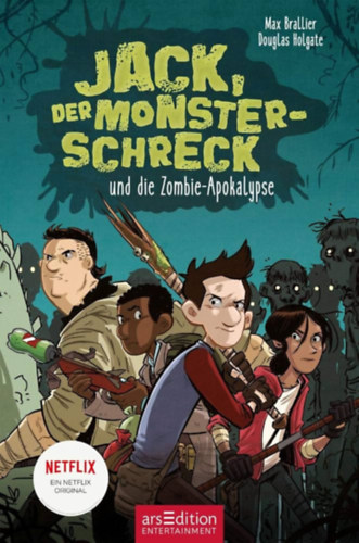 Holgate, Douglas Max Brallier - Jack, der Monsterschreck, und die Zombie-Apokalypse (Jack, der Monsterschreck 1)