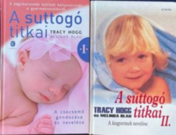 A suttog titkai I-II. (A csecsem gondozsa s nevelse - A kisgyermek nevelse)