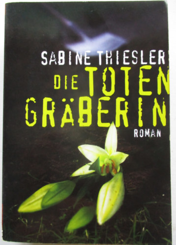 Die Totengrberin: Roman