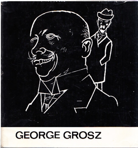 George Grosz (A Mvszet Kisknyvtra) (dediklt)