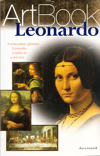 Alexandra Kiad - Leonardo: A renesznsz gniusz (ArtBook)