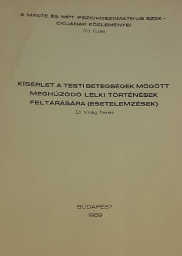 K�s�rlet a testi betegs�gek m�g�tt megh�z�d� lelki t�rt�n�sek felt�r�s�ra (esetelemz�sek)