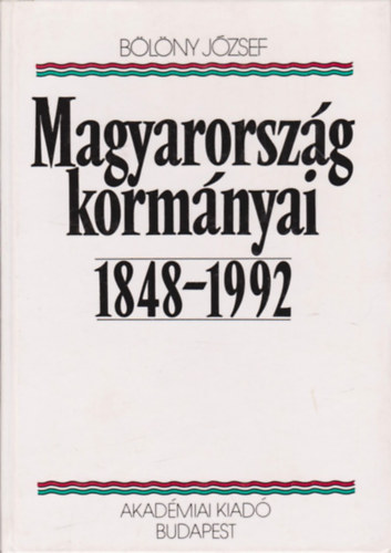 Magyarorsz�g korm�nyai 1848-1992