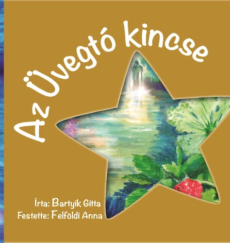 Az �vegt� kincse