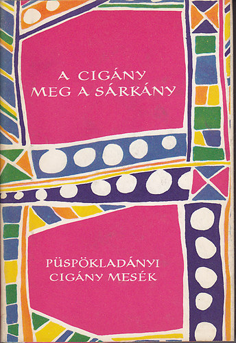 A cig�ny meg a s�rk�ny - P�sp�klad�nyi cig�ny mes�k (N�pek mes�i)